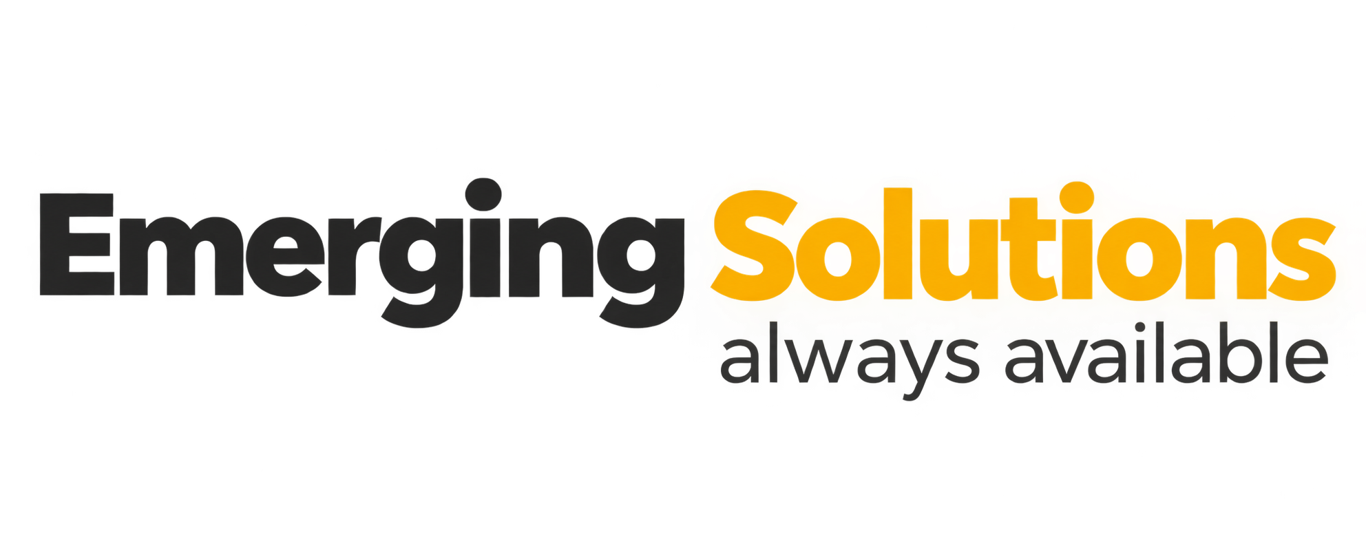Emerging Solutions — always available
